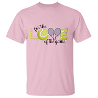 For The Love Of The Game T Shirt Inspirational Tennis Gift - Wonder Print Shop