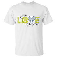 For The Love Of The Game T Shirt Inspirational Tennis Gift - Wonder Print Shop
