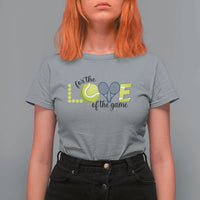 For The Love Of The Game T Shirt For Women Inspirational Tennis Gift - Wonder Print Shop