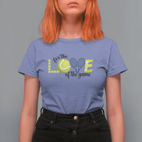 For The Love Of The Game T Shirt For Women Inspirational Tennis Gift - Wonder Print Shop