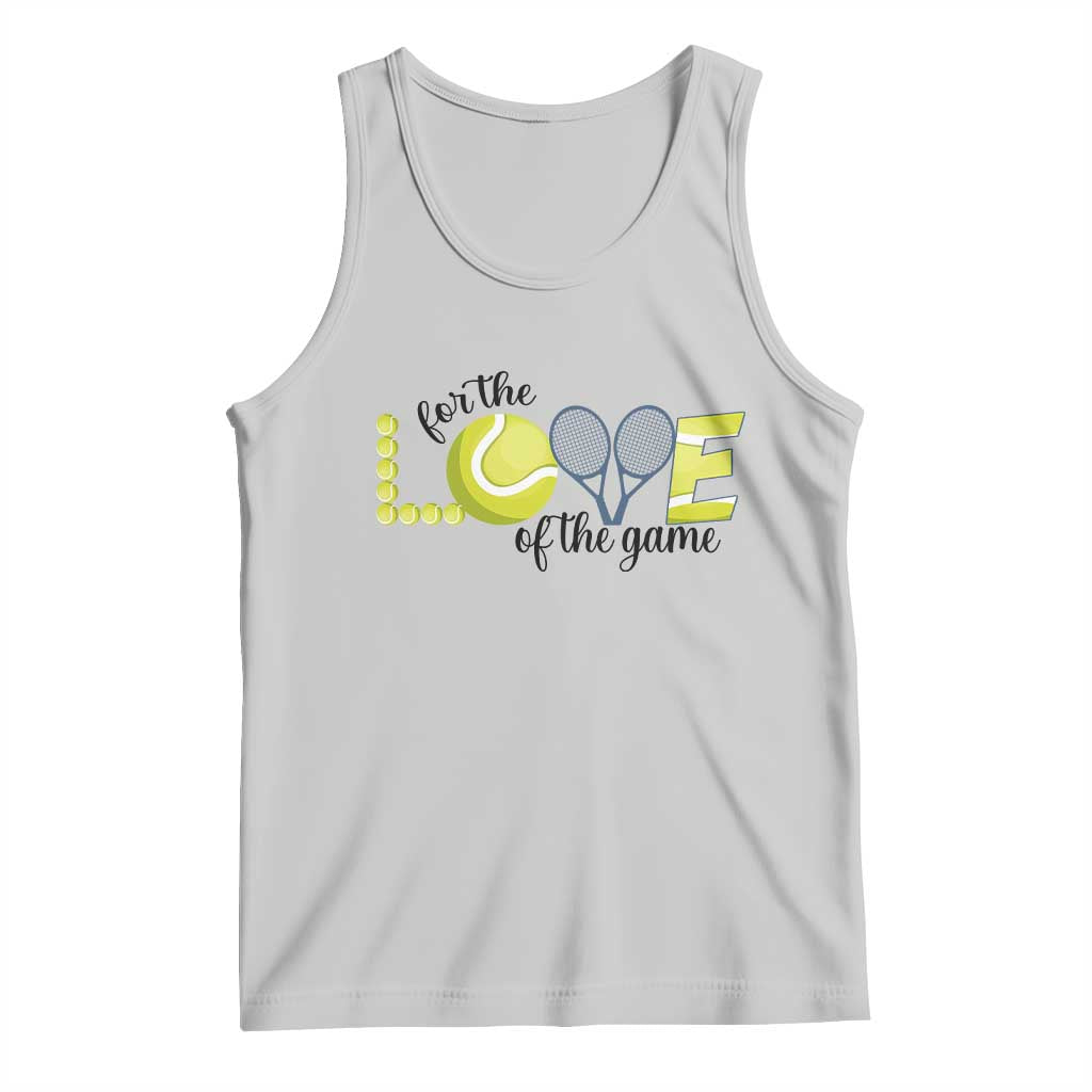 For The Love Of The Game Tank Top Inspirational Tennis Gift - Wonder Print Shop