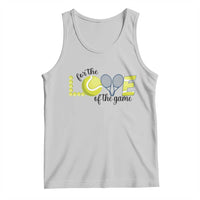 For The Love Of The Game Tank Top Inspirational Tennis Gift - Wonder Print Shop