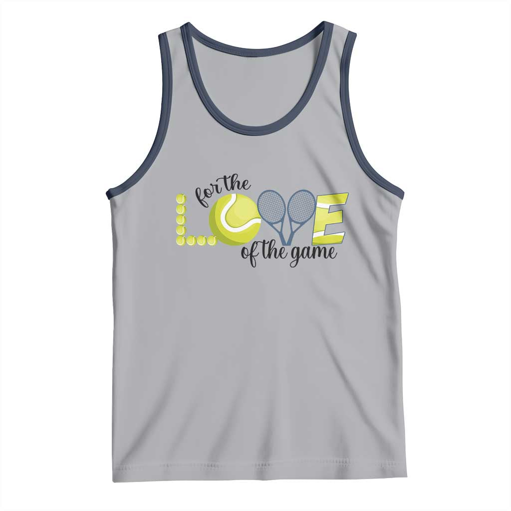 For The Love Of The Game Tank Top Inspirational Tennis Gift - Wonder Print Shop