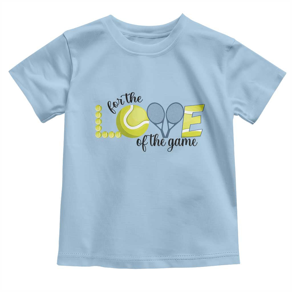For The Love Of The Game Toddler T Shirt Inspirational Tennis Gift - Wonder Print Shop