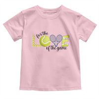 For The Love Of The Game Toddler T Shirt Inspirational Tennis Gift - Wonder Print Shop