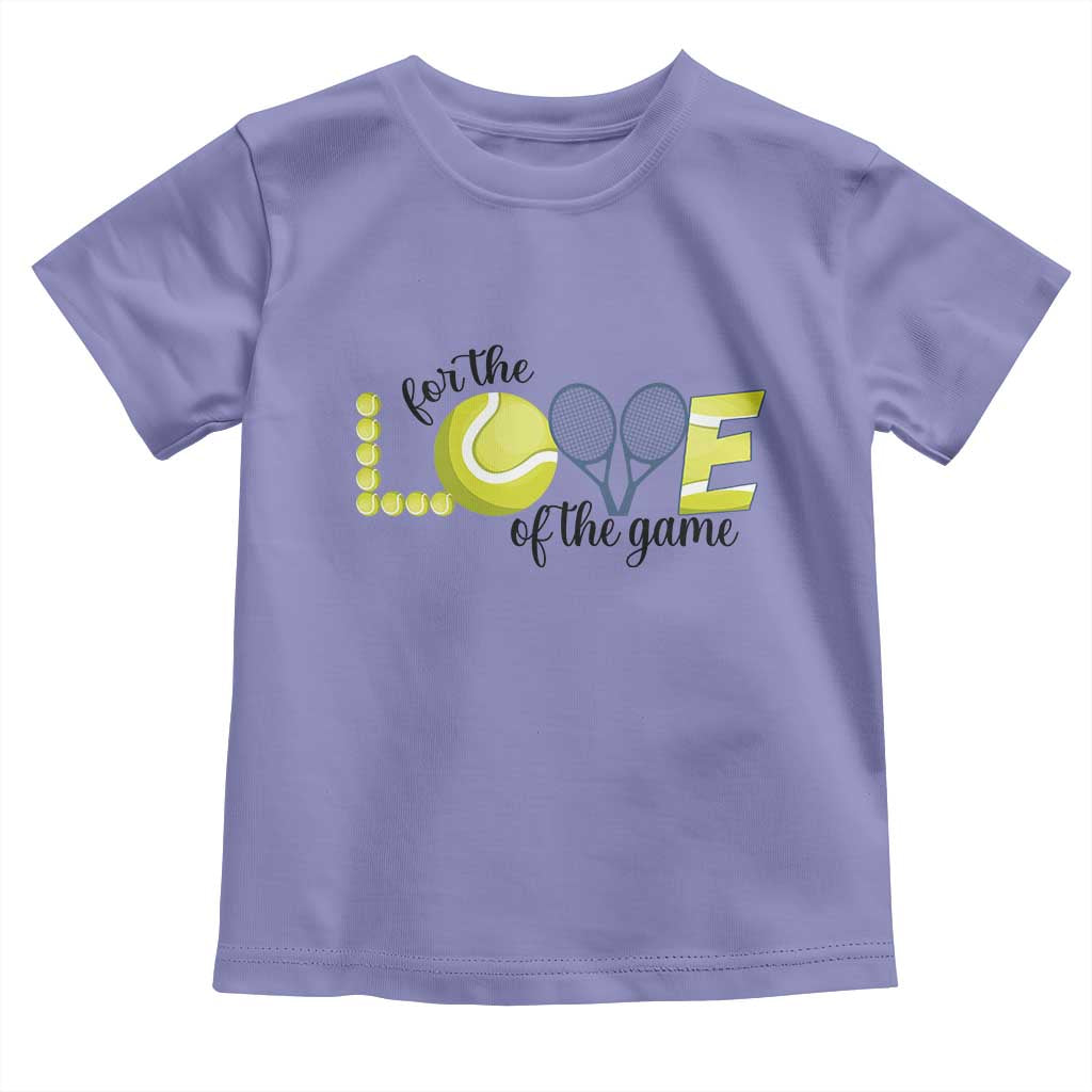For The Love Of The Game Toddler T Shirt Inspirational Tennis Gift - Wonder Print Shop