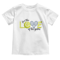 For The Love Of The Game Toddler T Shirt Inspirational Tennis Gift - Wonder Print Shop