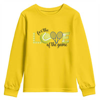 For The Love Of The Game Youth Sweatshirt Inspirational Tennis Gift - Wonder Print Shop