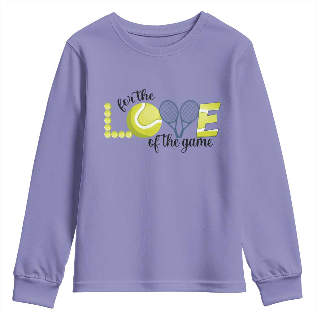 For The Love Of The Game Youth Sweatshirt Inspirational Tennis Gift - Wonder Print Shop