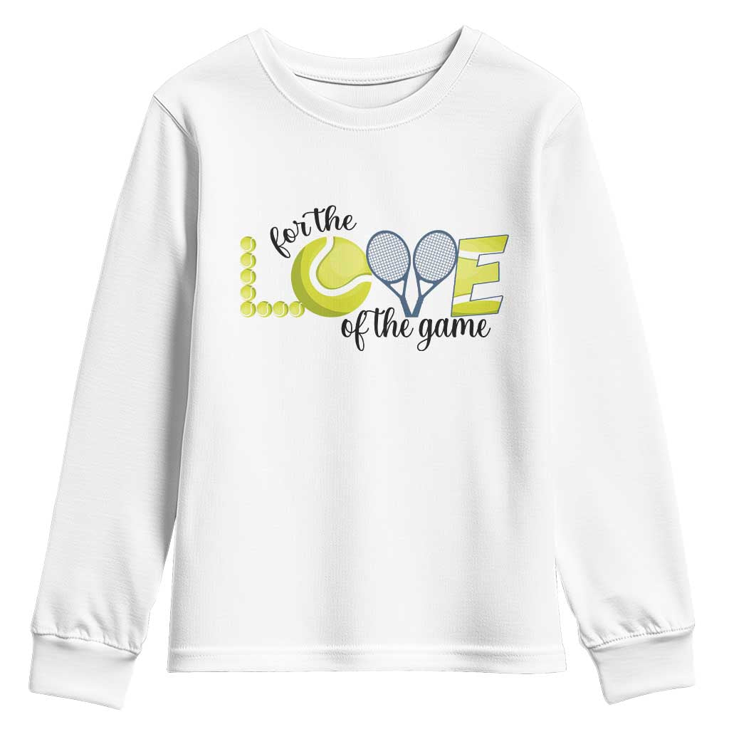 For The Love Of The Game Youth Sweatshirt Inspirational Tennis Gift - Wonder Print Shop