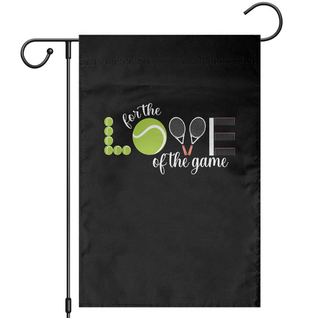 For The Love Of The Game Garden Flag Funny Tennis Fan Gift - Wonder Print Shop