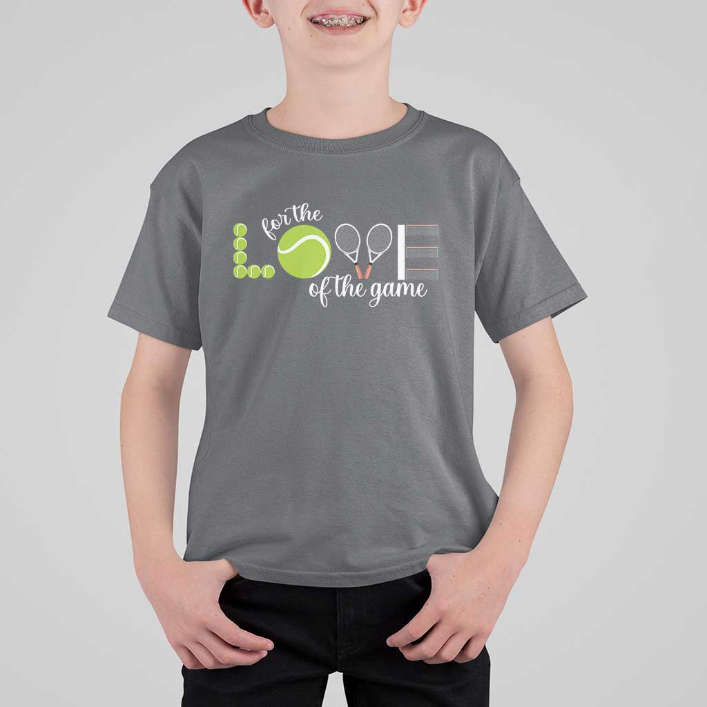 For The Love Of The Game T Shirt For Kid Funny Tennis Fan Gift - Wonder Print Shop
