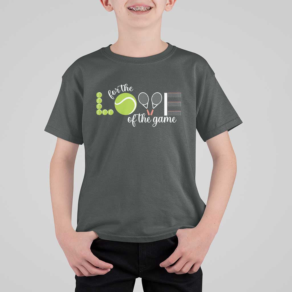For The Love Of The Game T Shirt For Kid Funny Tennis Fan Gift - Wonder Print Shop