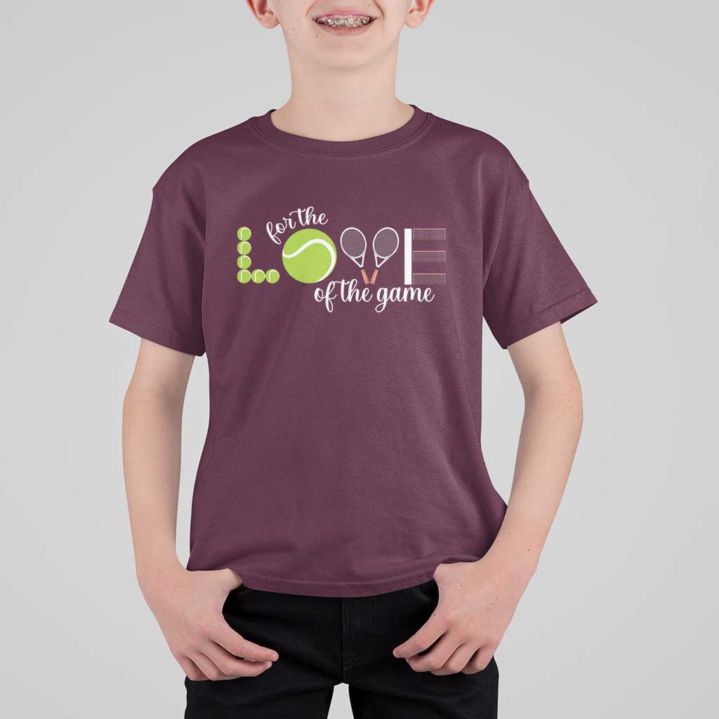 For The Love Of The Game T Shirt For Kid Funny Tennis Fan Gift - Wonder Print Shop