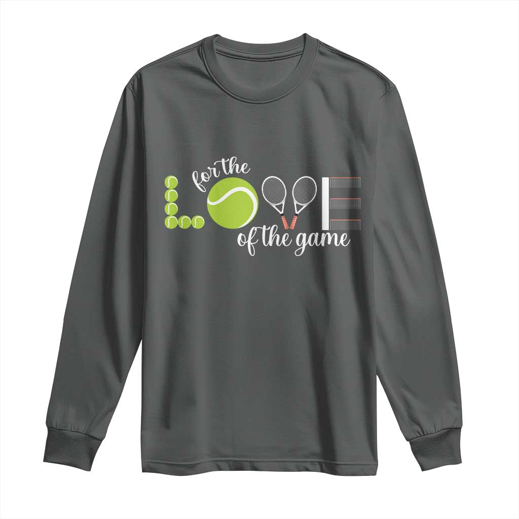 For The Love Of The Game Long Sleeve Shirt Funny Tennis Fan Gift - Wonder Print Shop