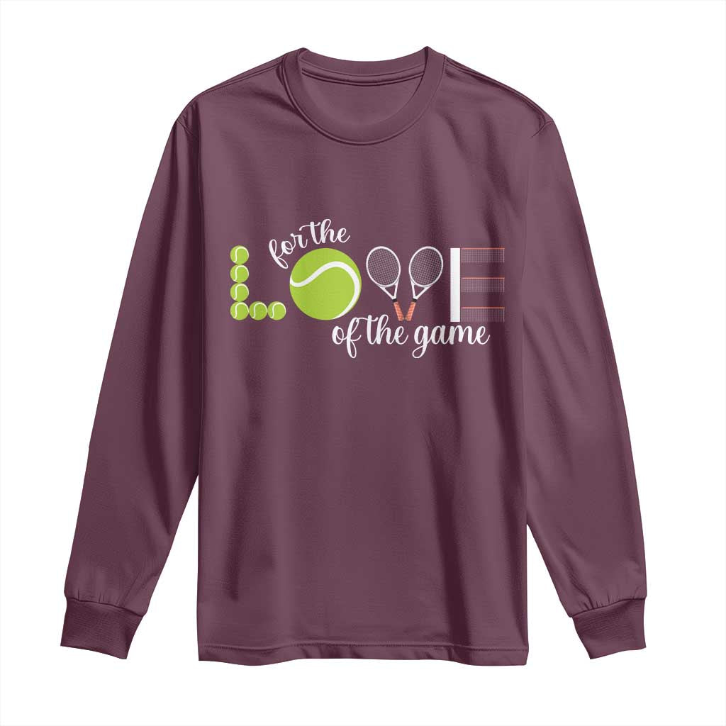 For The Love Of The Game Long Sleeve Shirt Funny Tennis Fan Gift - Wonder Print Shop