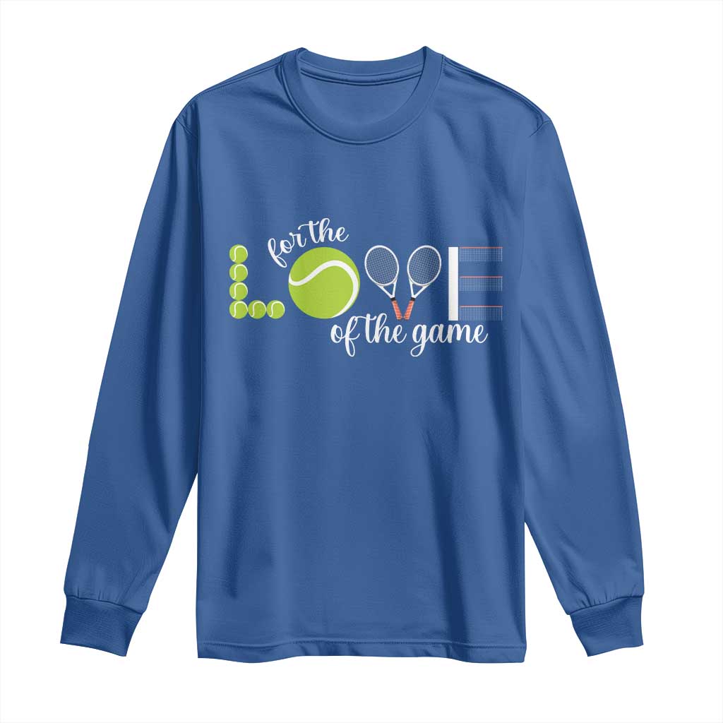 For The Love Of The Game Long Sleeve Shirt Funny Tennis Fan Gift - Wonder Print Shop