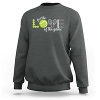 For The Love Of The Game Sweatshirt Funny Tennis Fan Gift - Wonder Print Shop