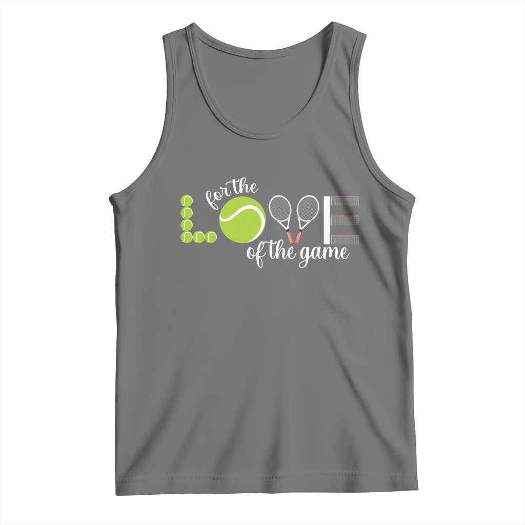 For The Love Of The Game Tank Top Funny Tennis Fan Gift - Wonder Print Shop