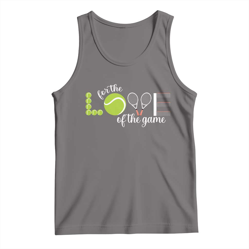 For The Love Of The Game Tank Top Funny Tennis Fan Gift - Wonder Print Shop