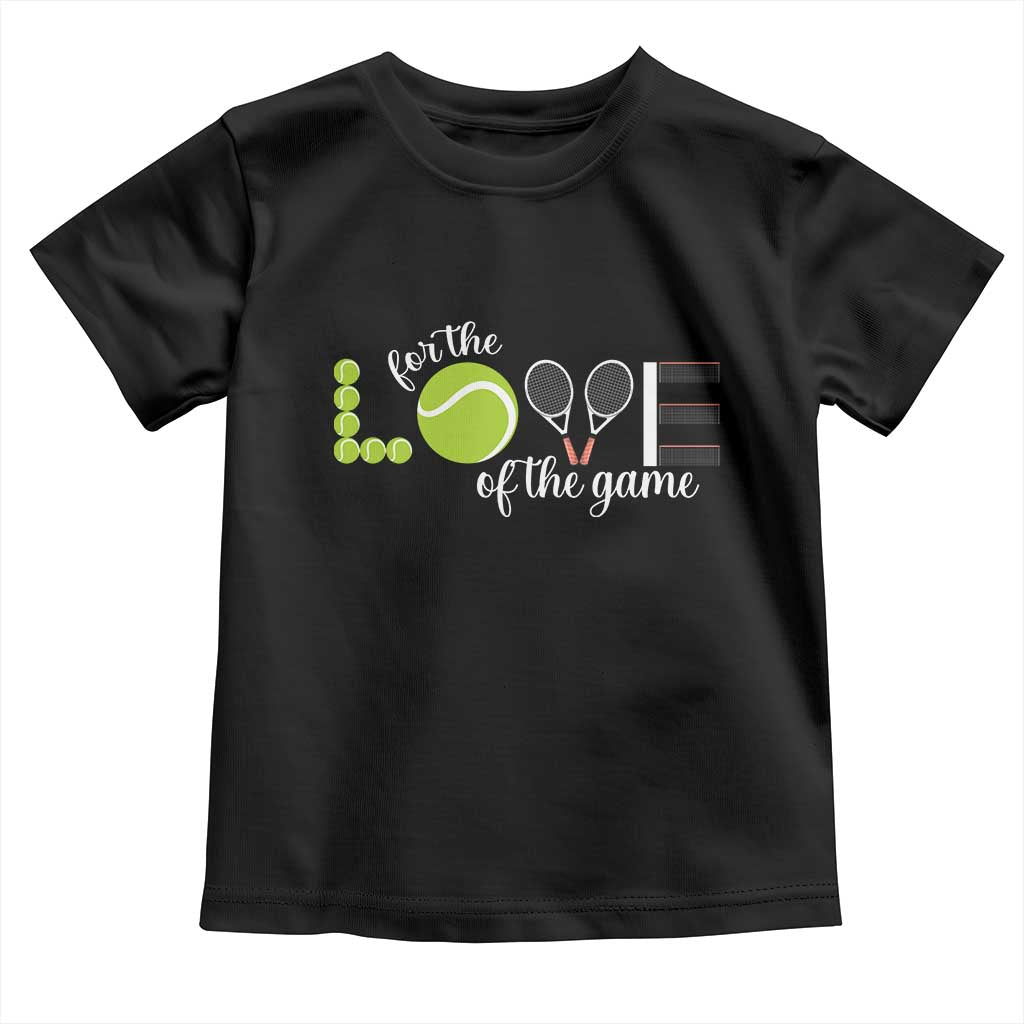 For The Love Of The Game Toddler T Shirt Funny Tennis Fan Gift - Wonder Print Shop