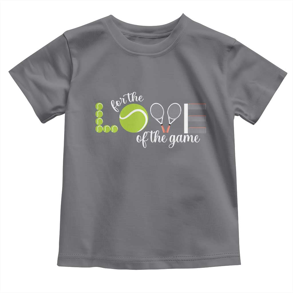 For The Love Of The Game Toddler T Shirt Funny Tennis Fan Gift - Wonder Print Shop