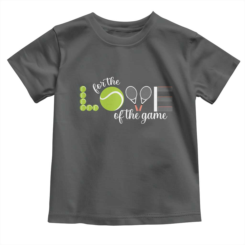 For The Love Of The Game Toddler T Shirt Funny Tennis Fan Gift - Wonder Print Shop