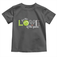 For The Love Of The Game Toddler T Shirt Funny Tennis Fan Gift - Wonder Print Shop
