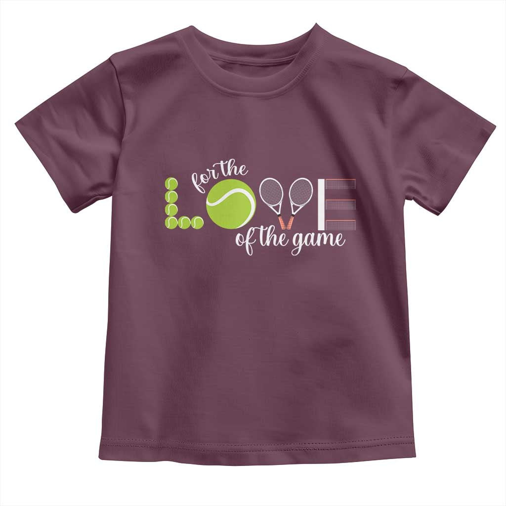 For The Love Of The Game Toddler T Shirt Funny Tennis Fan Gift - Wonder Print Shop
