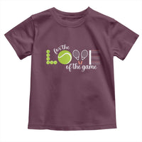 For The Love Of The Game Toddler T Shirt Funny Tennis Fan Gift - Wonder Print Shop