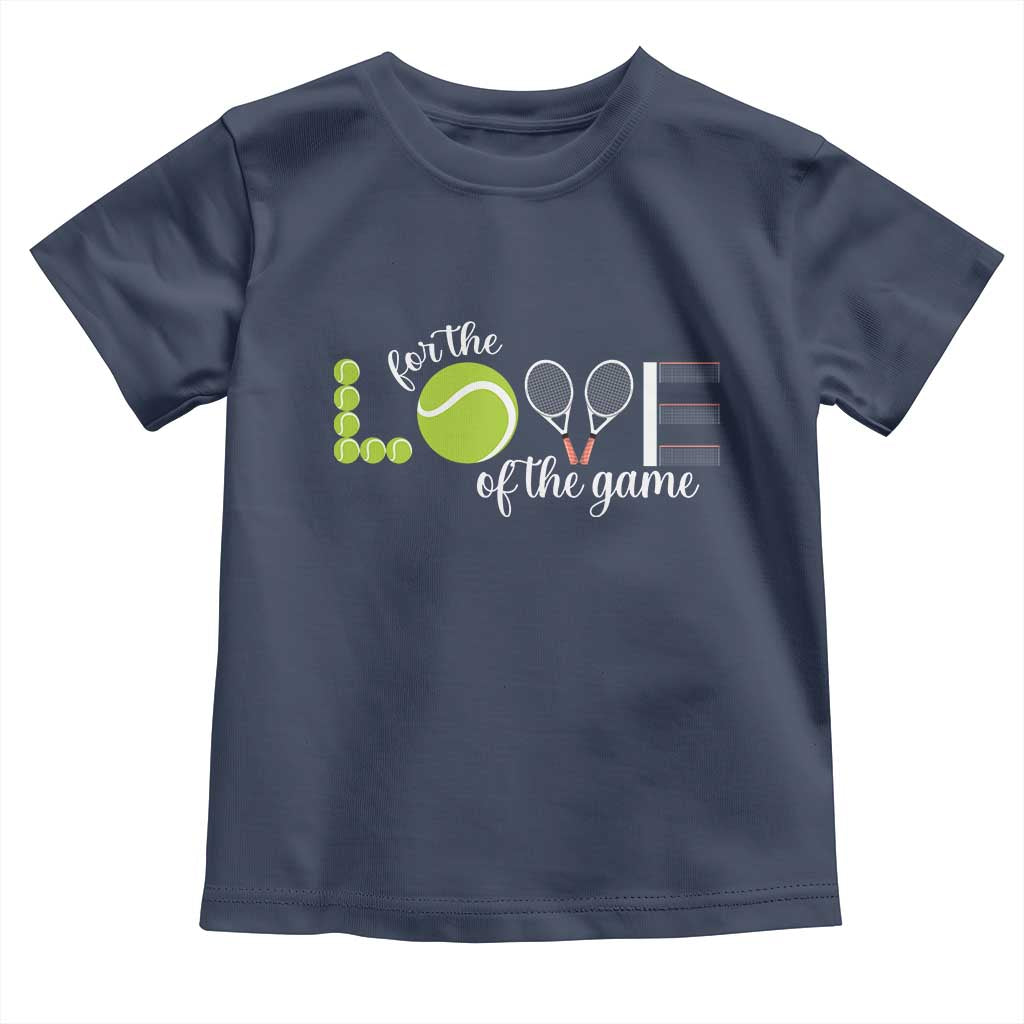 For The Love Of The Game Toddler T Shirt Funny Tennis Fan Gift - Wonder Print Shop