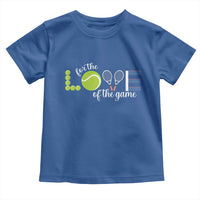 For The Love Of The Game Toddler T Shirt Funny Tennis Fan Gift - Wonder Print Shop