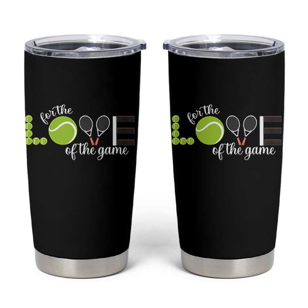 For The Love Of The Game Tumbler Cup Funny Tennis Fan Gift - Wonder Print Shop