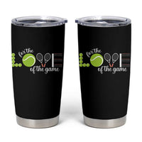 For The Love Of The Game Tumbler Cup Funny Tennis Fan Gift - Wonder Print Shop