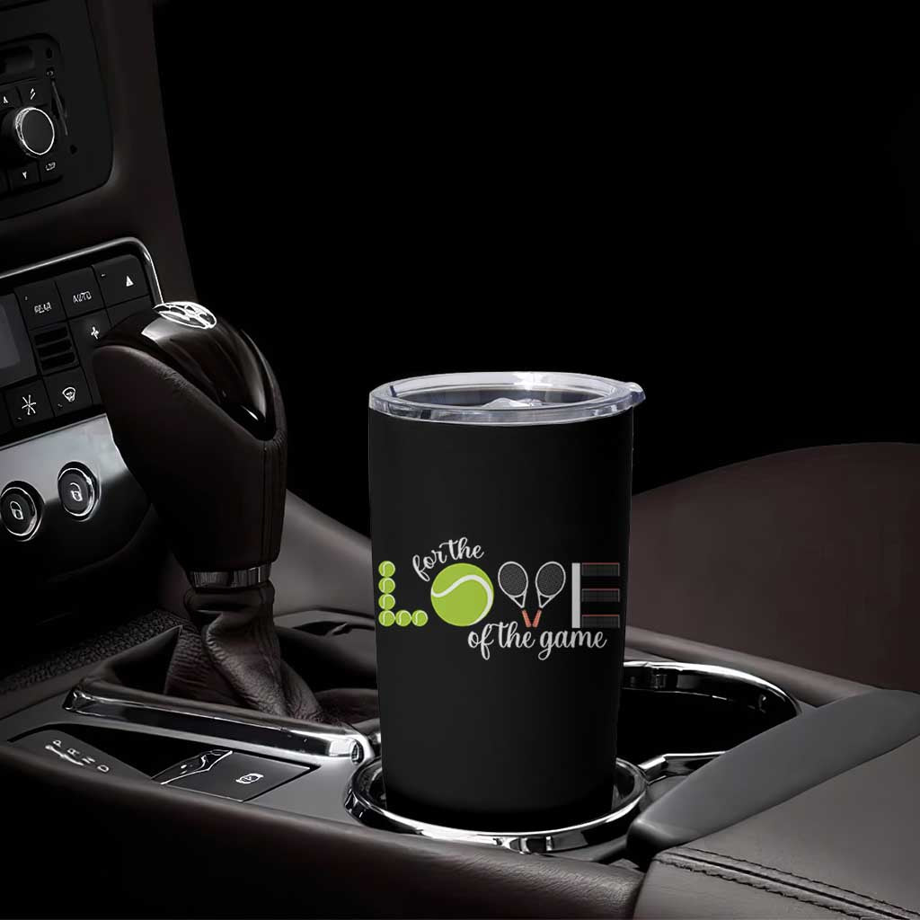 For The Love Of The Game Tumbler Cup Funny Tennis Fan Gift - Wonder Print Shop