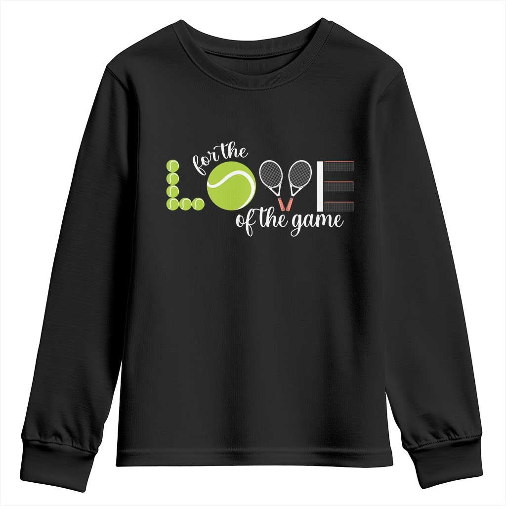 For The Love Of The Game Youth Sweatshirt Funny Tennis Fan Gift - Wonder Print Shop