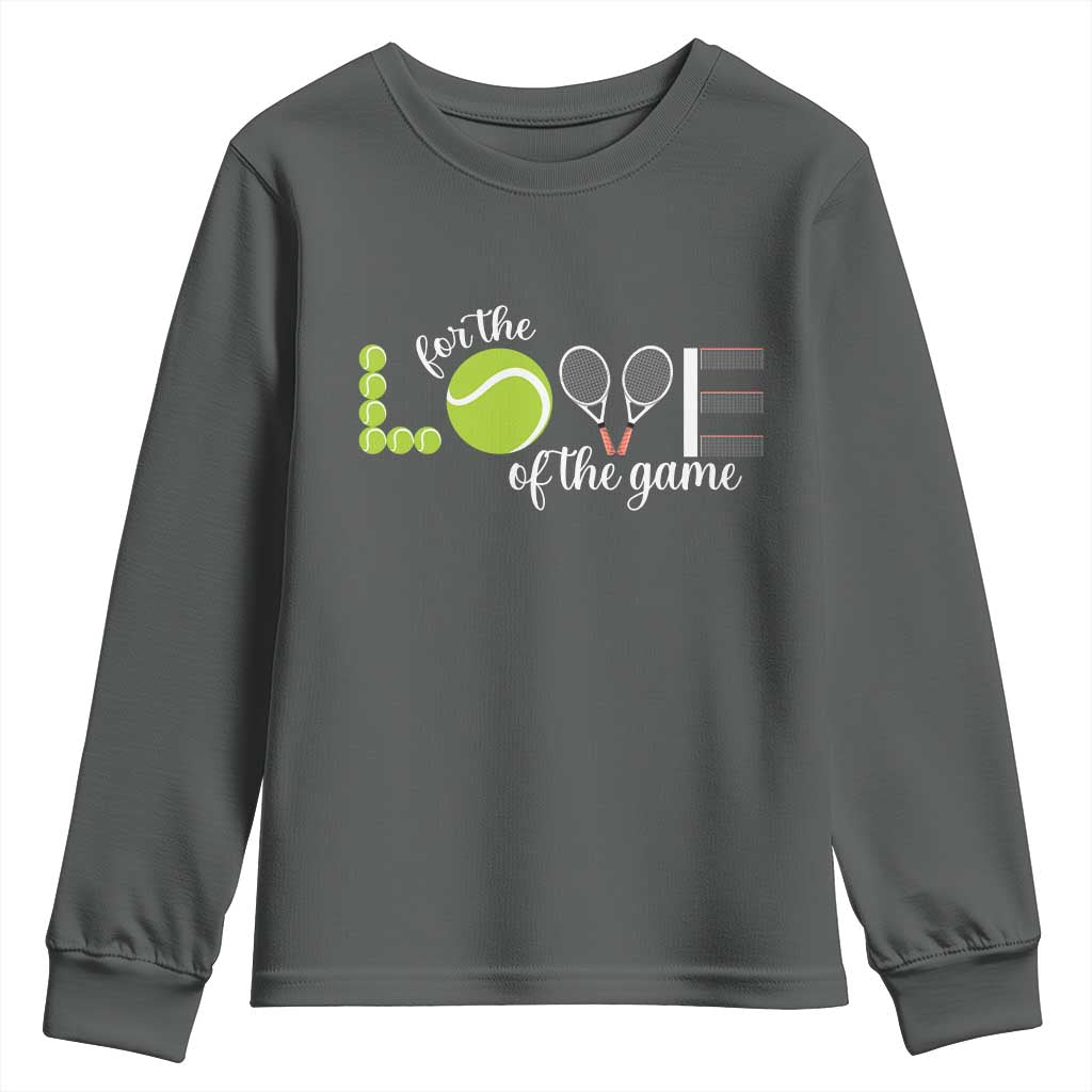 For The Love Of The Game Youth Sweatshirt Funny Tennis Fan Gift - Wonder Print Shop