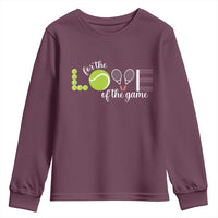 For The Love Of The Game Youth Sweatshirt Funny Tennis Fan Gift - Wonder Print Shop
