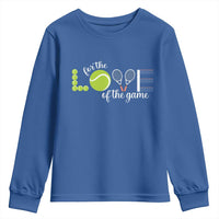 For The Love Of The Game Youth Sweatshirt Funny Tennis Fan Gift - Wonder Print Shop