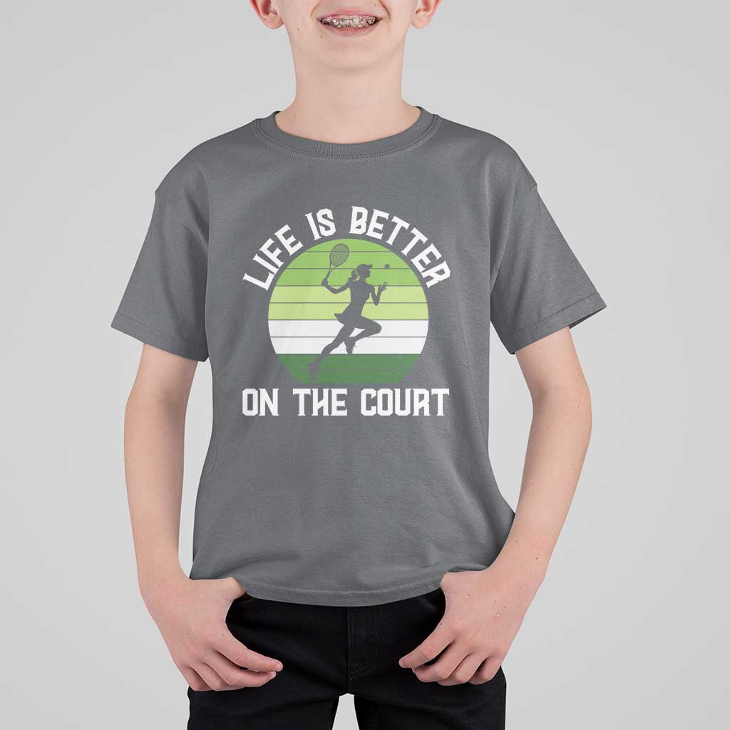 Life Is Better On The Court T Shirt For Kid Vintage Retro Tennis Girl Gift - Wonder Print Shop