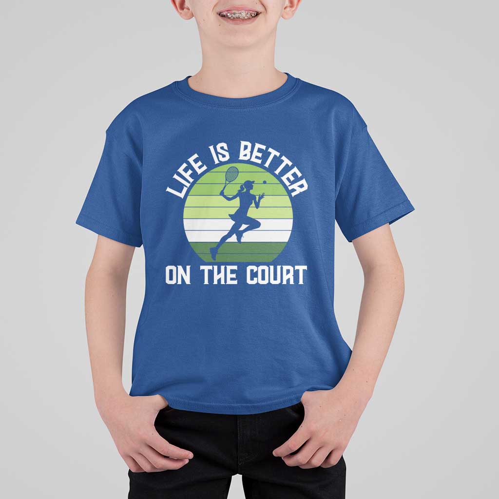 Life Is Better On The Court T Shirt For Kid Vintage Retro Tennis Girl Gift - Wonder Print Shop