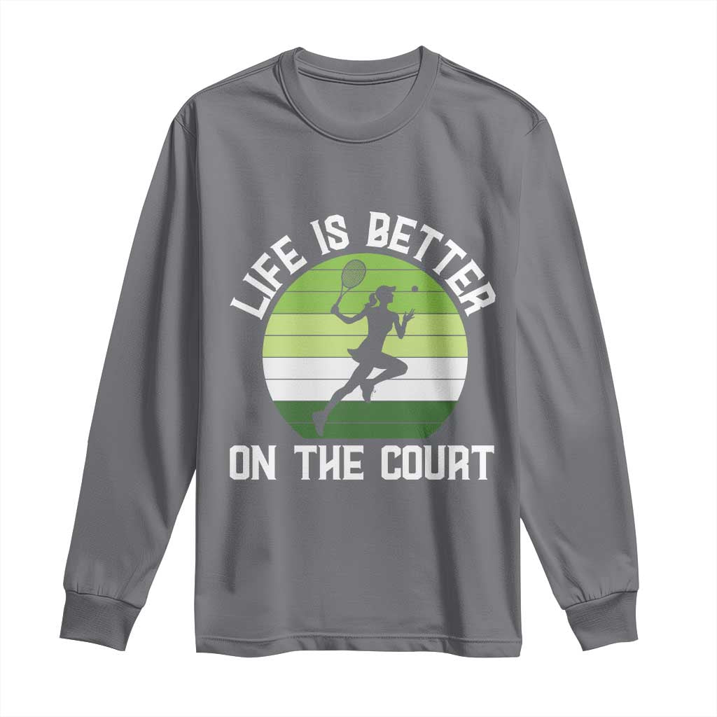 Life Is Better On The Court Long Sleeve Shirt Vintage Retro Tennis Girl Gift - Wonder Print Shop