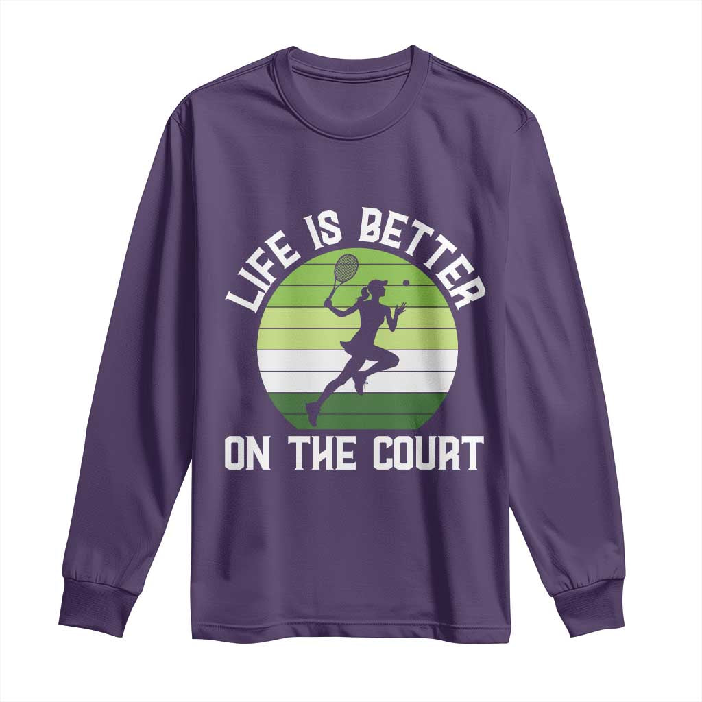 Life Is Better On The Court Long Sleeve Shirt Vintage Retro Tennis Girl Gift - Wonder Print Shop