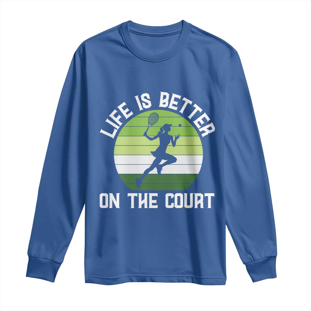 Life Is Better On The Court Long Sleeve Shirt Vintage Retro Tennis Girl Gift - Wonder Print Shop