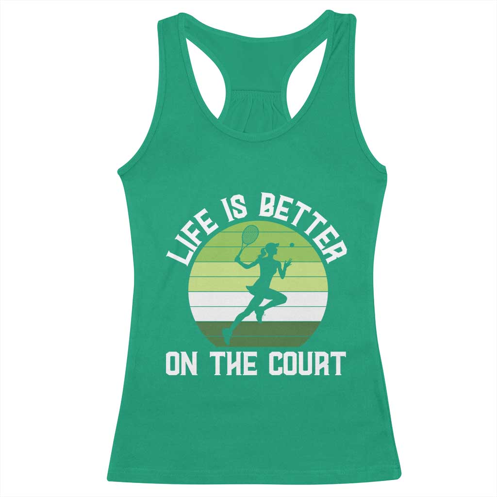 Life Is Better On The Court Racerback Tank Top Vintage Retro Tennis Girl Gift - Wonder Print Shop
