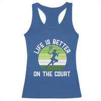 Life Is Better On The Court Racerback Tank Top Vintage Retro Tennis Girl Gift - Wonder Print Shop