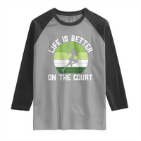 Life Is Better On The Court Raglan Shirt Vintage Retro Tennis Girl Gift - Wonder Print Shop