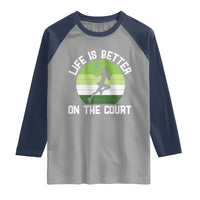 Life Is Better On The Court Raglan Shirt Vintage Retro Tennis Girl Gift - Wonder Print Shop