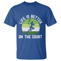 Life Is Better On The Court T Shirt Vintage Retro Tennis Girl Gift - Wonder Print Shop