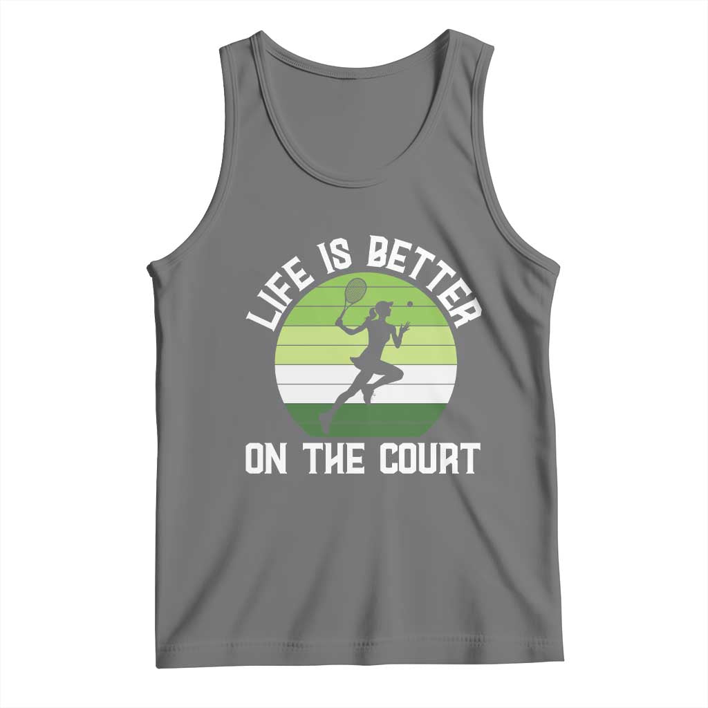 Life Is Better On The Court Tank Top Vintage Retro Tennis Girl Gift - Wonder Print Shop